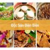 Khám phá ẩm thực đặc sản Điện Biên - Những món ăn độc đáo và hấp dẫn