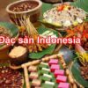 Tìm hiểu về những đặc sản Indonesia ngon miệng nổi tiếng